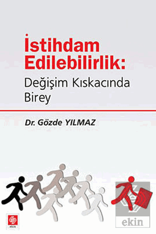 İstihdam Edilebilirlik: Değişim Kıskacında Birey