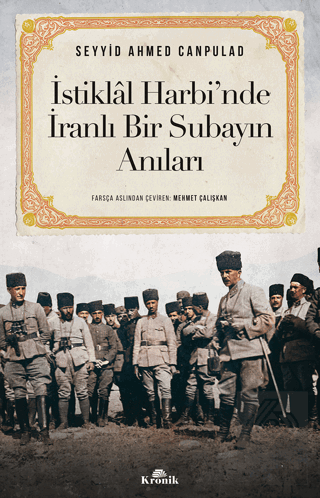 İstiklal Harbi\'nde İranlı Bir Subayın Anıları