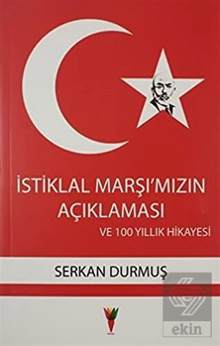 İstiklal Marşı'mızın Açıklaması ve 100 Yıllık Hika