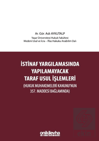 İstinaf Yargılamasında Yapılamayacak Taraf Usul İş