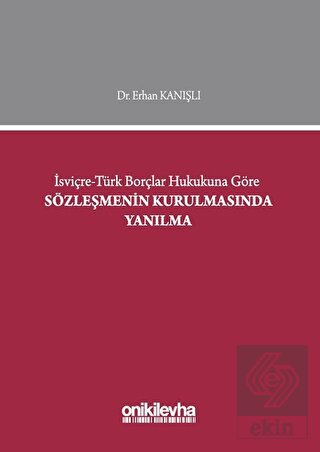 İsviçre-Türk Borçlar Hukukuna Göre Sözleşmenin Kur