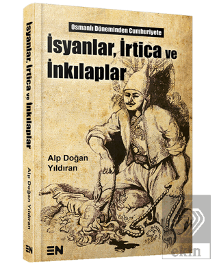 İsyanlar, İrtica ve İnkılaplar