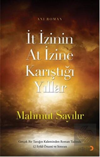 İt İzinin At İzine Karıştığı Yıllar