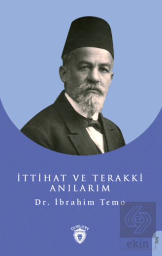 İttihat ve Terakki Anılarım