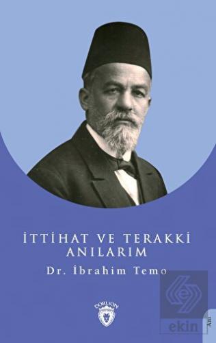 İttihat ve Terakki Anılarım