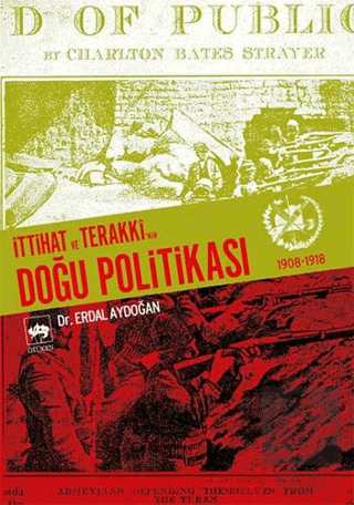 İttihat ve Terakki\'nin Doğu Politikası 1908-1918