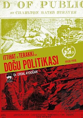 İttihat ve Terakki\'nin Doğu Politikası 1908-1918