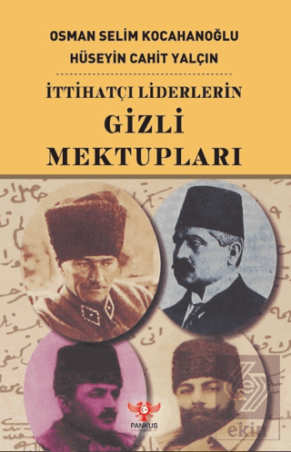 İttihatçı Liderlerin Gizli Mektupları