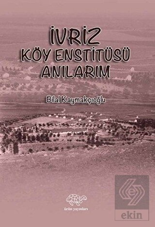 İvriz Köy Enstitüsü Anılarım