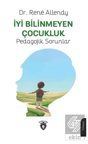 İyi Bilinmeyen Çocukluk Pedagojik Sorunlar