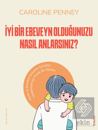 İyi Bir Ebeveyn Olduğunuzu Nasıl Anlarsınız?