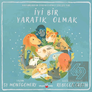 İyi Bir Yaratık Olmak