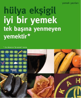 İyi Bir Yemek Tek Başına Yenmeyen Yemektir