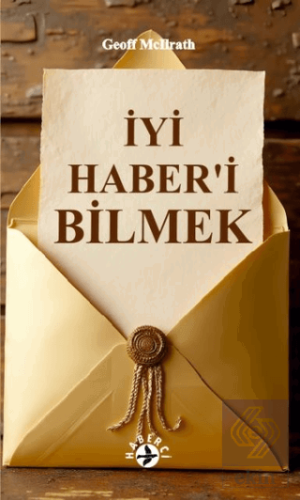 İyi Haber'i Bilmek