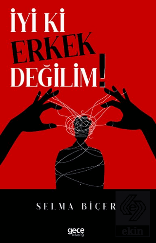 İyi ki Erkek Değilim