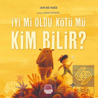 İyi mi Oldu Kötü mü Kim Bilir?