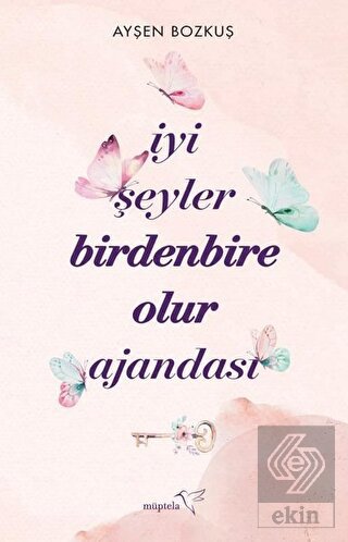 İyi Şeyler Birdenbire Olur Ajandası