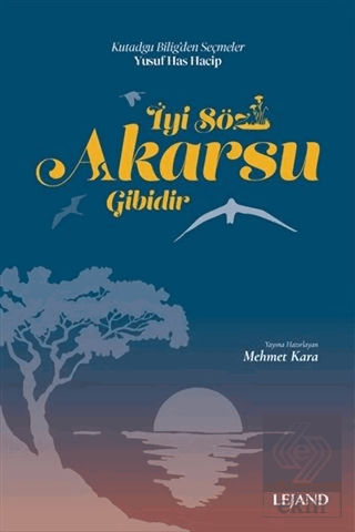 İyi Söz Akarsu Gibidir