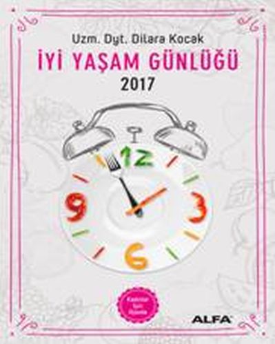 İyi Yaşam Günlüğü 2017 - Kadınlar İçin Ajanda