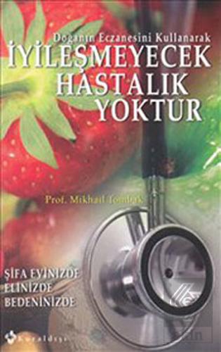 İyileşmeyecek Hastalık Yoktur