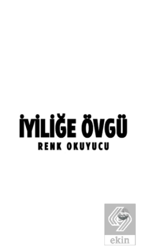 İyiliğe Övgü