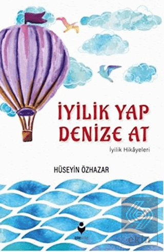 İyilik Yap Denize At