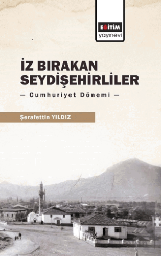 İz Bırakan Seydişehirliler: Cumhuriyet Dönemi