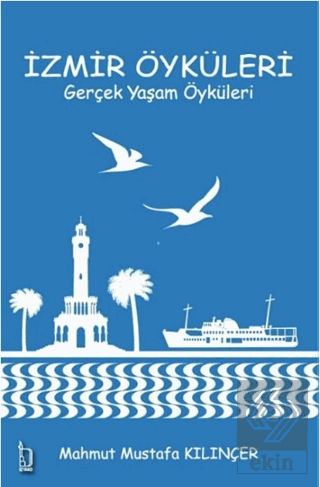 İzmir Öyküleri – Gerçek Yaşam Öyküleri