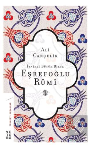 İznikli Büyük Bilge Eşrefoğlu Rumi