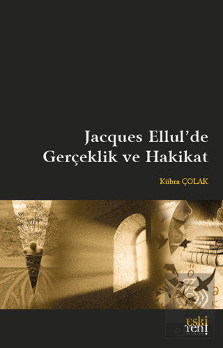 Jacques Ellul'de Gerçeklik ve Hakikat