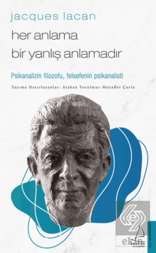 Jacques Lacan - Her Anlama Bir Yanlış Anlamadır