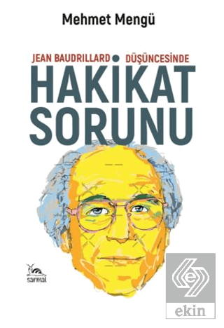 Jean Baudrillard Düşüncesinde Hakikat Sorunu