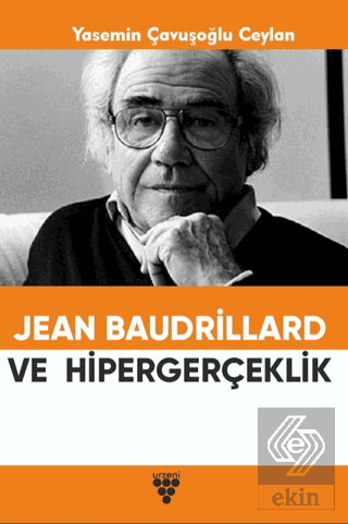 Jean Baudrıllard ve Hipergerçeklik