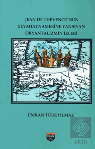 Jean De Thevenot'nun Seyhatnamesine Yansıyan Oryantalizmin İzleri