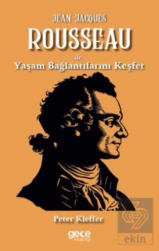 Jean-Jacques Rousseau ile Yaşam Bağlantılarını Keşfet