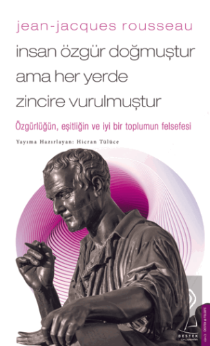 Jean-Jacques Rousseau - İnsan Özgür Doğmuştur Ama