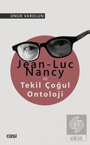 Jean-Luc Nancy ve Tekil Çoğul Ontoloji