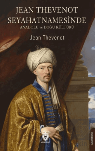 Jean Thevenot Seyahatnamesinde Anadolu ve Doğu Kültürü