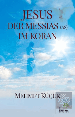 Jesus Der Messias (AS) Im Koran