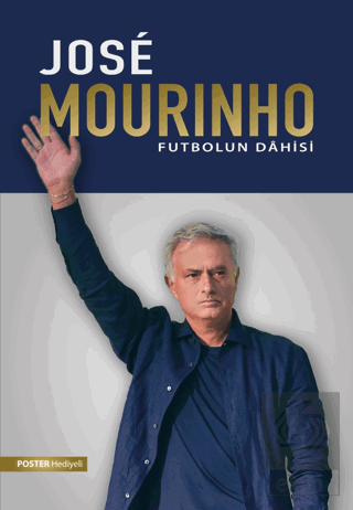 Jose Mourinho: Futbolun Dahisi