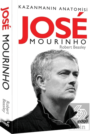 Jose Mourinho - Kazanmanın Anatomisi