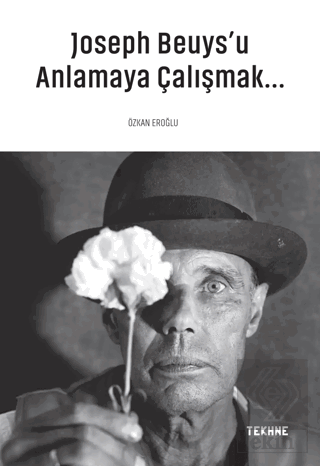 Joseph Beuys'u Anlamaya Çalışmak...