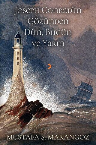 Joseph Conrad\'ın Gözünden Dün, Bugün ve Yarın