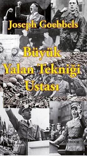 Joseph Goebbels: Büyük Yalan Tekniği Ustası