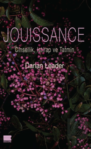 Jouissance: Cinsellik, Istırap ve Tatmin