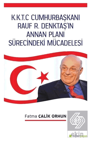 K.K.T.C. Cumhurbaşkanı Rauf R. Denktaş\'ın Annan Pl