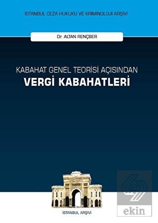 Kabahat Genel Teorisi Açısından Vergi Kabahatleri