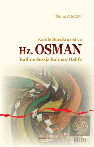 Kabile Bürokrasisi ve Hz. Osman