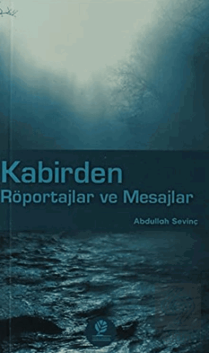 Kabirden Röportajlar ve Mesajlar