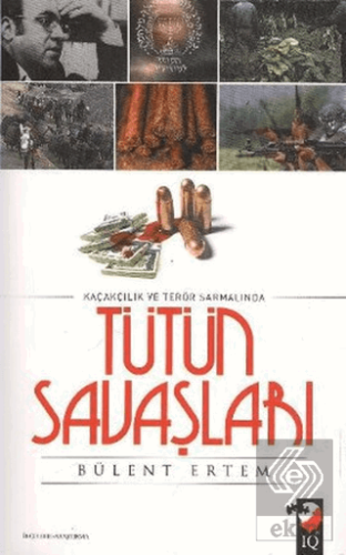 Kaçakçılık ve Terör Sarmalında Tütün Savaşları